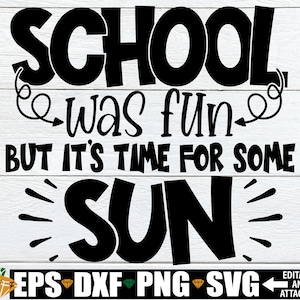 La scuola è stata divertente ma è ora di prendere un po' di sole, fine dell'anno scolastico, ultimo giorno di scuola png in formato SVG, fine dell'anno in formato SVG, divertente fine dell'anno