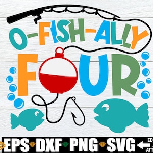 O-Fish-Ally Four svg, 4. Geburtstags-Svg png dxf, 4. Geburtstags-Schnittdatei, vierter Geburtstags-Svg, 4. Geburtstags-Shirt svg png, Fisch-Geburtstags-Svg