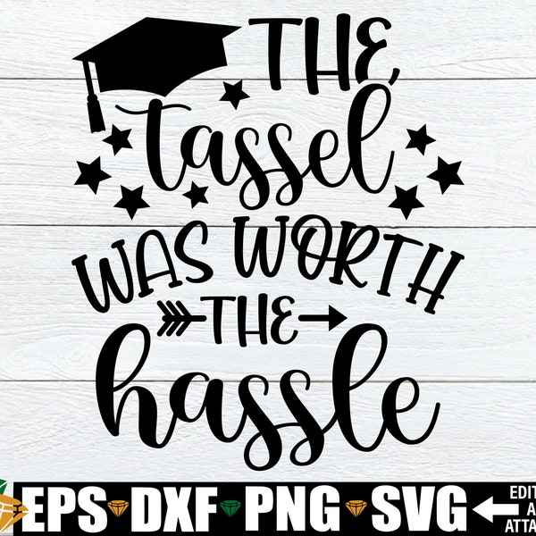The Tassel Was Worth The Hassle, Graduation svg, Senior svg, College Graduation svg, Graduate Shirt svg, College Grad svg, Graduate svg