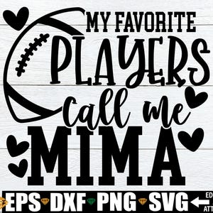 Meine Lieblingsspieler nennen mich Mima, Mima Fußball-Shirt svg, Fußball SVG für Mima, Mima Fußball-Shirt Aufbügeln PNG, Fußball Mima svg png dxf
