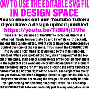 May include: Pink text on a black background that reads "HOW TO USE THE EDITABLE SVG FILE IN DESIGN SPACE" and "https://youtu.be/TiBN4jl3vts".