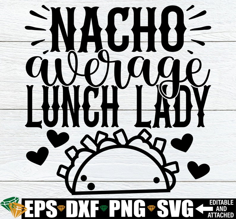 Nacho Average Lunch Lady Lunch Lady Cinco De Mayo Shirt SVG Etsy