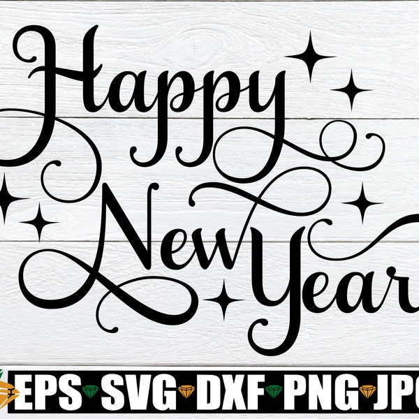 Happy New Year, New Year svg, Happy New Year svg, New Year png, New Year Decor, New Year Decoration, Cut FIle, Digital Download, SVG PNG DXF