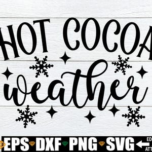 Hot Cocoa Weather svg png, Arquivo de corte Winter Svg, Christmas svg png, Citação de inverno svg png, Decoração de inverno svg png, Decoração de Natal svg png