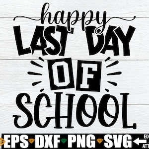 Feliz último día de clases, último día de clases svg, fin de año svg, graduación svg, maestro último día de clases svg, graduación svg png