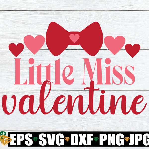 Little Miss Valentine, Valentine's Day, Cute Valentine's Day, Little Girl Valentine's Day, svg, Printable Image, Valentine's Day shirt SVG