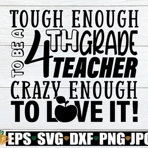 Tough Enough To Teach 4.Grad Crazy Enough To Love It, 4.Grad Lehrer svg, Lehrer Wertschätzung, Lehrer svg, JPG, Cut File, SVG, Digital