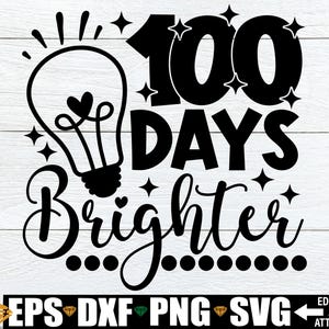 100 Days Brighter svg png, 100 Tag der Schule svg png, 100 Tage Schule Shirt png, 100th Day Clip Art, 100 Tage Kindergarten svg