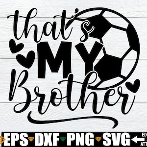 Das ist mein Bruder svg png, Schwester Fußball Shirt svg png, Fußball Schwester svg png, Fußball SVG für Schwester, Fußball Schwester Shirt svg Cut File