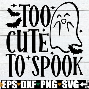 Too Cute To Spook, Cute Girl Halloween Shirt svg, Cute Halloween svg, Halloween SVG, Kids Halloween Shirt svg, Kids Halloween Iron On PNG