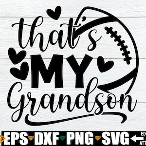 That's My Grandson svg, Football Grandma svg, Football Grandparents Shirt svg Cut File, Football Grandma Shirt Iron-On PNG, Grandma svg png