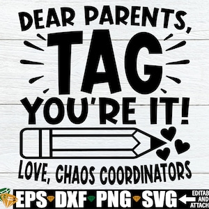 Cari genitori Tagga You're It Love Chaos Coordinators, Camicia di fine anno per insegnanti pre-K, Camicia Para SVG, Camicia per insegnanti di scuola materna SVG