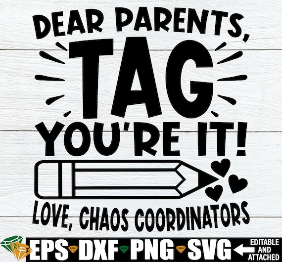 Dear Parents Tag You're It Love Teachers Shirt Kindergarten Dear Parents Tag You're It Love Teachers Shirt Kindergarten