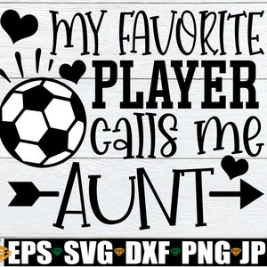 Mon joueur préféré m'appelle tante, tante Soccer shirt svg, svg de tante de football, tante de football fer à repasser sur PNG, téléchargement numérique de football