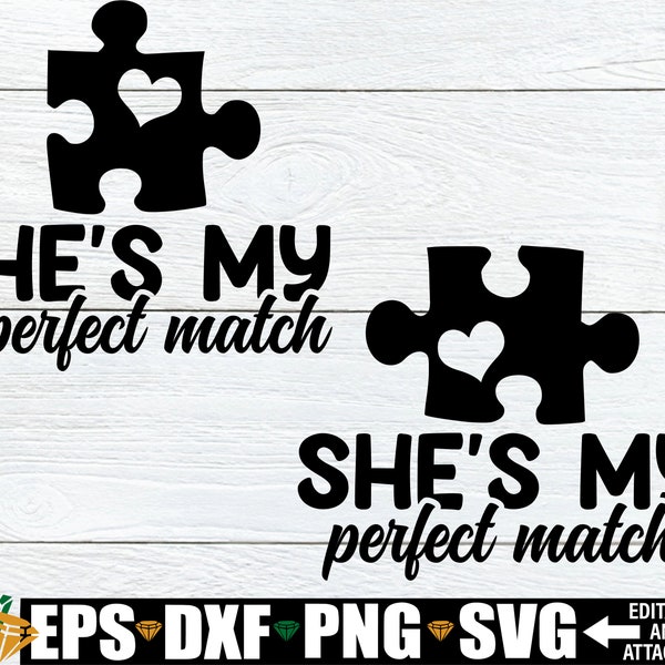 She's My Perfect Match, He's My Perfect Match, Matching Couples Valentine's Day, Matching Anniversary, Matching Couple Shirts Image, svg dxf