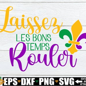 Laissez Les Bon Temps Rouler svg, svg Mardi Gras, Bons Temps Rouler SVG, Mardi Gras Sublimation, Laissez Les Bon Temps Rouler couper fichier