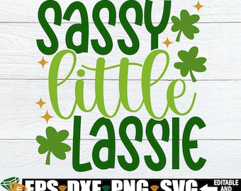 Sassy Little Lassie svg, Girls St. Patrick's Day svg, St. Patrick's Day svg, Girl St. Patrick's Day Shirt svg, Cute St. Patrick's Day svg