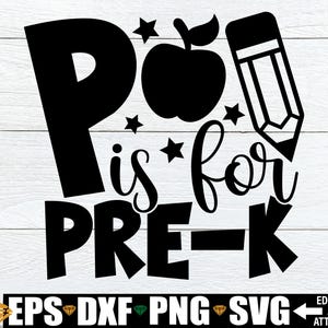 P Is For Pre-K, Pre-K Shirt SVG, Preschool Shirt svg, Pre-K Classroom Decoration, Pre-K Door Sign, Pre-K Teacher svg,Pre-K SVG,Preschool svg