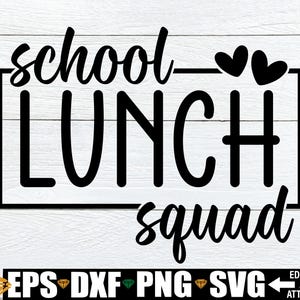 School Lunch Squad svg, Lunch Lady svg Cut File, Lunchroom Crew svg, Matching School Lunchroom Coworker Shirts svg, Lunch Squad Iron-On png