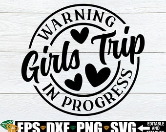 Warnung Mädchen Reise in Fortschritt svg, Mädchen Reise svg, Mädchen Wochenende svg png, Mädchen Reise Shirts png dxf, Bachelorette Reise png dxf