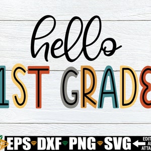 Hello First Grade, First Grade Teacher Shirt svg, First Grade Shirt svg, First Grade svg, 1st Grade Teacher svg, First Day Of School