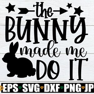 Der Hase hat mich dazu gebracht, Ostern svg, lustige Ostern svg, Kinder Ostern svg, lustige Kinder Ostern, Ostern png, niedliches Ostern SVG Sublimationsbild