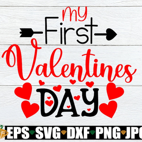 My First Valentine's Day, My 1st Valentines Day, 1st Valentine's Day SVG, First Valentine's Day SVG, Valentine's Day, svg, Cut File, DXF