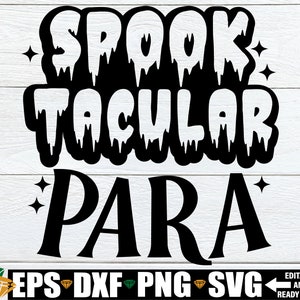 Spooktacular Para svg, Halloween Para svg, Halloween Para Crew svg, Halloween Para Shirt svg, Para Halloween Gift svg, Paraprofessional svg