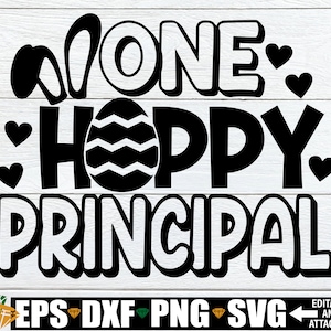 One Hoppy Principal, Easter Principal svg, Principal Easter Shirt svg, Easter Gift For Principal, Principal svg, Digital Download, svg png