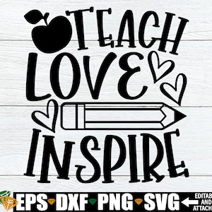 Leren liefde inspireren, leraar waardering SVG PNG, leraar eerste dag van school shirt SVG, leraar SVG, terug naar school SVG, eerste schooldag