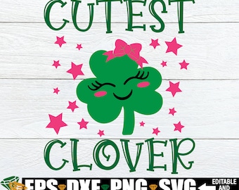 Cutest Clover svg, Girls St. Patrick's Day svg, St. Patrick's Day svg, Cute St. Patrick's Day SVG, St. Patrick's Day, Cutest Clover svg