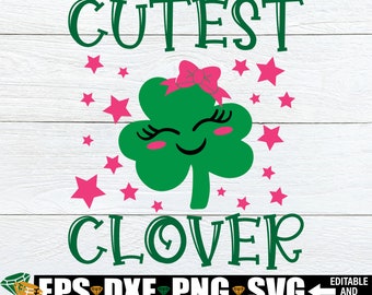 Cutest Clover svg, Girls St. Patrick's Day svg, St. Patrick's Day svg, Cute St. Patrick's Day SVG, St. Patrick's Day, Cutest Clover svg
