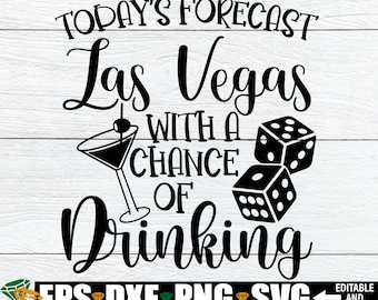 Today's Forecast Las Vegas With A Chance Of Drinking, Vegas Girls Trip svg, Bachelorette Trip SVG, Vegas Memories, Girls Trip svg, Vegas svg