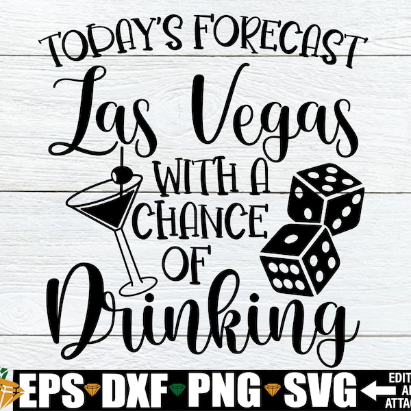 Today's Forecast Las Vegas With A Chance Of Drinking, Vegas Girls Trip svg, Bachelorette Trip SVG, Vegas Memories, Girls Trip svg, Vegas svg