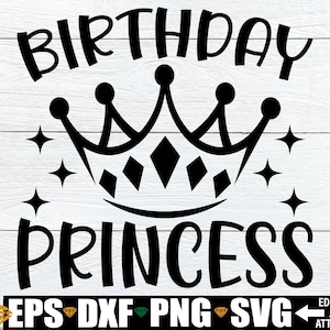 Birthday Princess svg, Birthday Princess Shirt svg png, Birthday Girl svg png dxf, Girls Birthday Shirt svg png, Birthday Shirt Iron On PNG