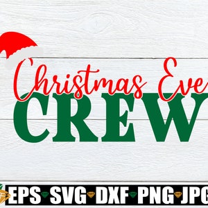 Christmas Eve Crew. Pasujące rodzinne koszulki wigilijne svg. Pasujące rodzinne koszulki świąteczne svg. Rodzinne koszulki świąteczne svg.Chistmas svg