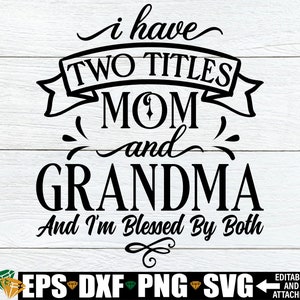 Ich habe zwei Titel Mama und Oma und ich werde von beiden gesegnet, Muttertag svg, Muttertag, Mama und Oma, Mama svg, Oma svg, Schnittdatei, SVG