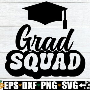 Grad Squad, Graduation svg, Matching Middle School Graduation Shirts svg, Matching Graduation svg, Grad Squad svg, Digital Download, svg png