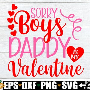 Lo siento chicos papá es mi San Valentín, niñas día de San Valentín svg, niños día de San Valentín svg, día de San Valentín svg, archivo de corte, imagen vectorial imprimible