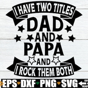 J'ai deux titres papa et papa et je les berce tous les deux, svg fête des pères, papa svg, papa fête des pères, cadeau pour papa, papa svg