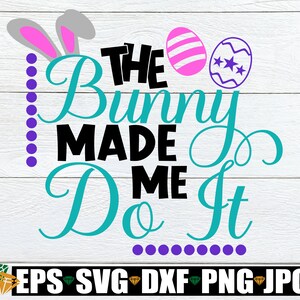 Der Hase hat mich dazu gebracht, Ostern SVG, süßes Ostern, Kinder Ostern, süßes Ostern SVG, Kinder Ostern Shirt SVG, lustiges Kinder Ostern svg