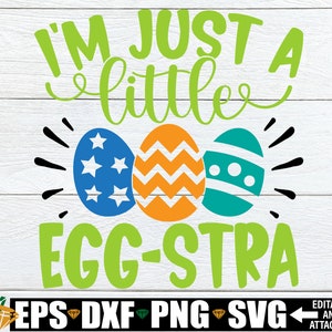 Ik ben gewoon een beetje Egg-stra, jongens Pasen shirt SVG, grappige kinderen Pasen SVG, jongens Pasen SVG, Egg-stra SVG, Pasen SVG, Kids Easter shirt SVG