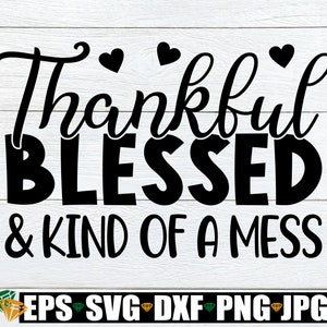 Dankbar gesegnet und ein bisschen durcheinander, Herbst Shirt svg, Herbst Türschild SVG, Autumn svg, lustiges Thanksgiving-Shirt svg, Thanksgiving-Lehrer svg