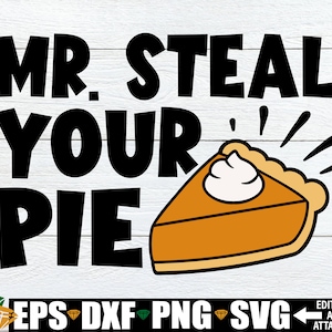 Steal Your Pie SVG, Meninos Ação de Graças svg, Camisa engraçada de Ação de Graças para meninos svg, Menino Ação de Graças svg, Crianças Ação de Graças svg png dxf
