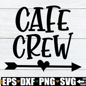 Cafe Crew, Matching Cafe Workers Shirts SVG, Matching Lunch Lady Shirts SVG, Matching Cafe Crew Shirts svg, Staff Appreciation svg png
