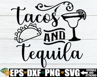 Tacos and Tequila. Cinco De Mayo Shirt SVG, Cinco De Mayo Decor svg, Cinco De Mayo svg, Tacos And Tequila svg, Cinco De Mayo Sign PNG SVG