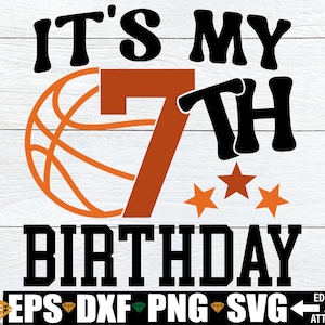 Basket-ball anniversaire svg, svg basket-ball 7e anniversaire, c'est mon 7e anniversaire svg, 7e anniversaire chemise thermocollant PNG, basket-ball anniversaire chemise svg