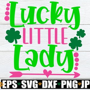 Lucky Little Lady, St. Patrick&#39;s Day svg, Girls St. Patrick&#39;s Day svg, Kids St. Patrick&#39;s Day svg, St. Patrick&#39;s Day Sublimation,SVG PNG DXF