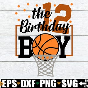 Basket-ball anniversaire svg png, 12e anniversaire svg png, garçons 12e basket-ball anniversaire chemise svg coupe fichier, basket-ball 12e anniversaire fer sur png
