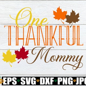 Uma mamãe grata.Svg de ação de graças. Camisa de Ação de Graças da mamãe svg. Camisa da mamãe grata svg. Camisa de Ação de Graças da mamãe svg.Gratidão mamãe svg